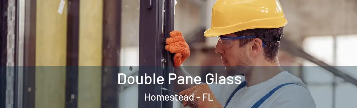  Double Pane Glass Homestead - FL