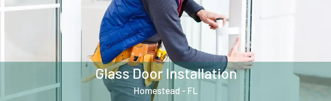 Glass Door Installation Homestead - FL