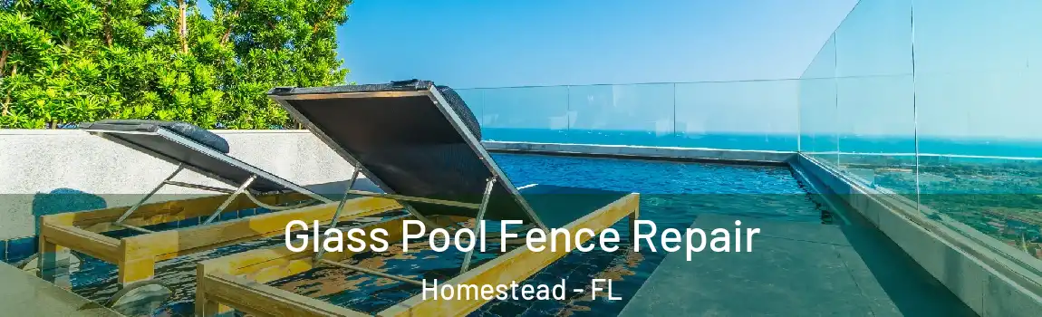  Glass Pool Fence Repair Homestead - FL