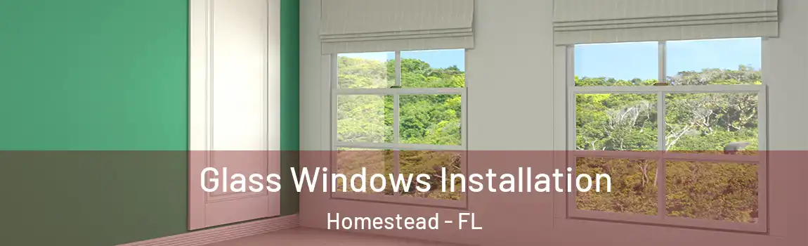  Glass Windows Installation Homestead - FL
