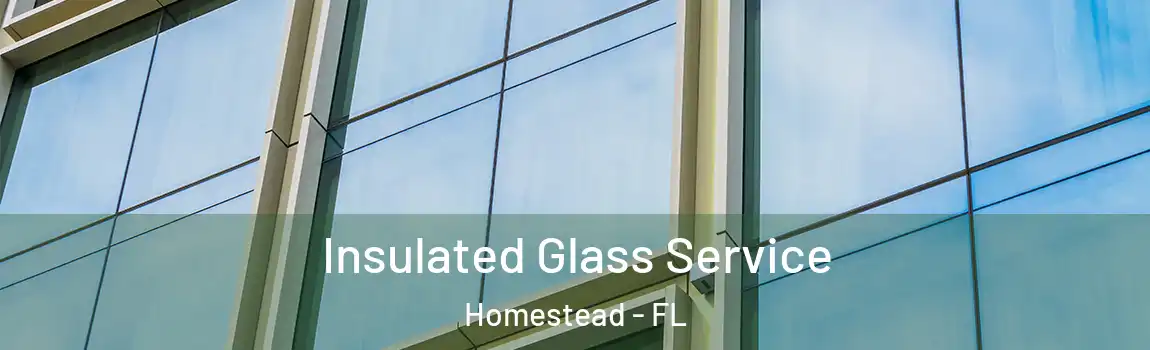  Insulated Glass Service Homestead - FL